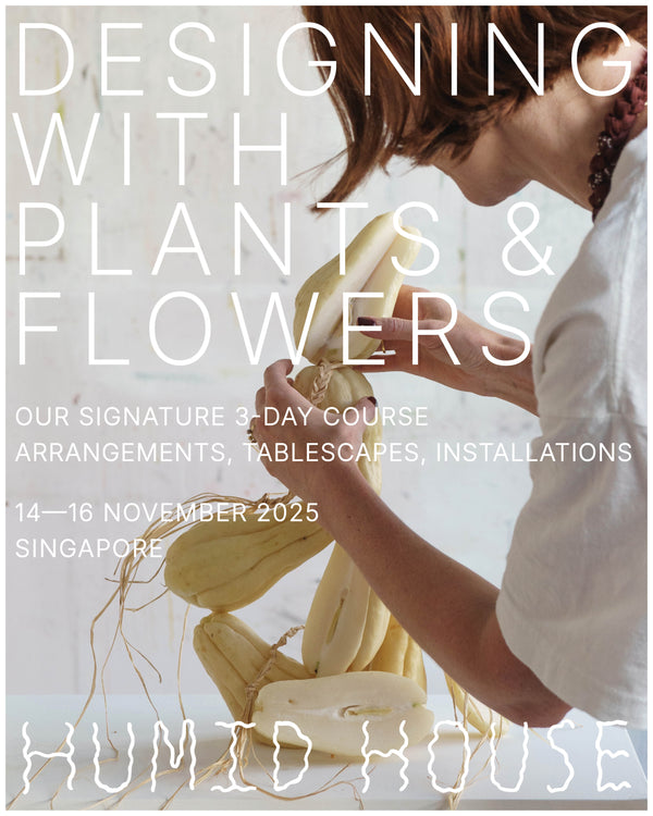 Designing with Plants and Flowers: This Humid House’s Signature 3-Day Course